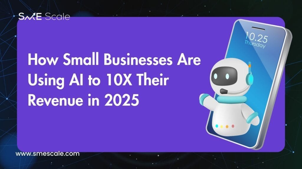 How Small Businesses Are Using AI to 10X Their Revenue in 2025