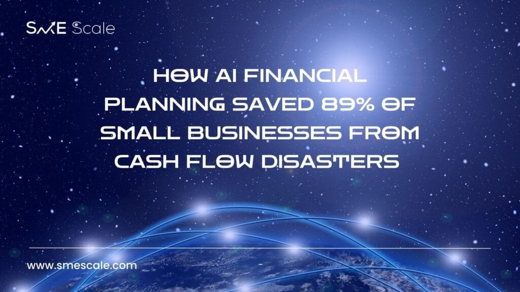 How AI Financial Planning Saved 89% of Small Businesses from Cash Flow Disasters