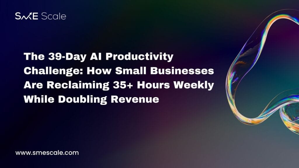 The 39-Day AI Productivity Challenge: How Small Businesses Are Reclaiming 35+ Hours Weekly While Doubling Revenue