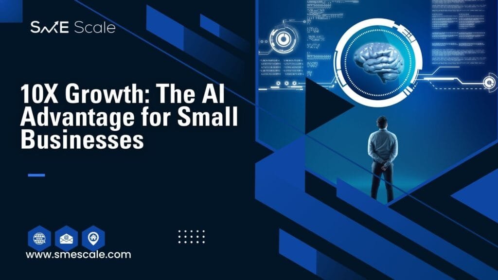 10X Growth: The AI Advantage for Small Businesses