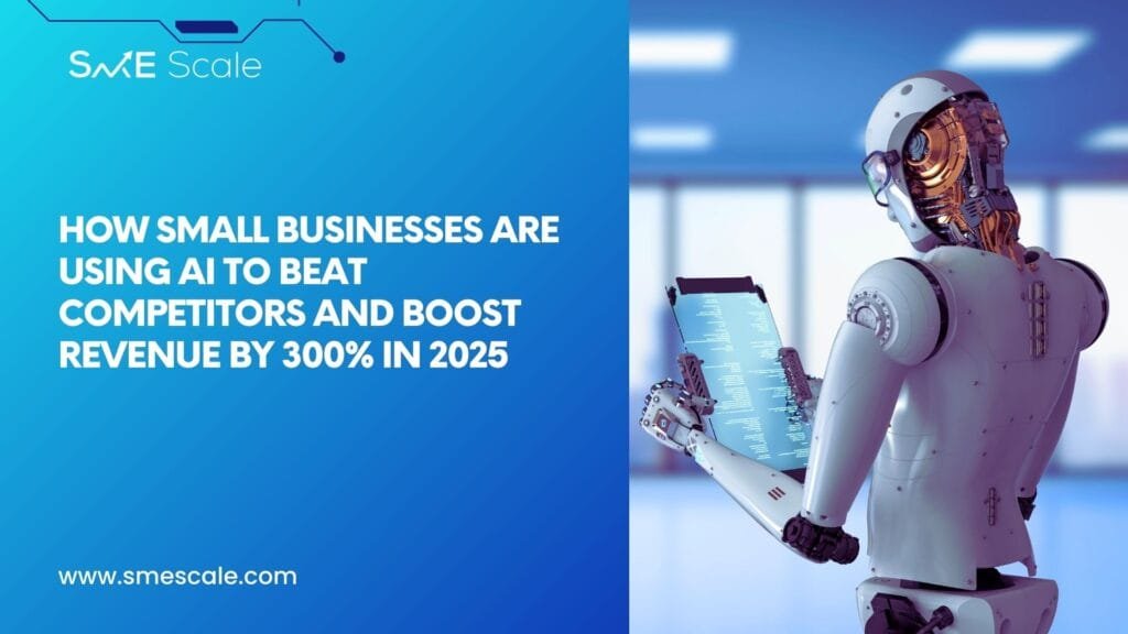 How Small Businesses Are Using AI to Beat Competitors and Boost Revenue by 300% in 2025