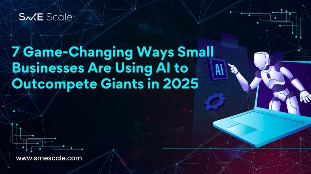 7 Game-Changing Ways Small Businesses Are Using AI to Outcompete Giants in 2025