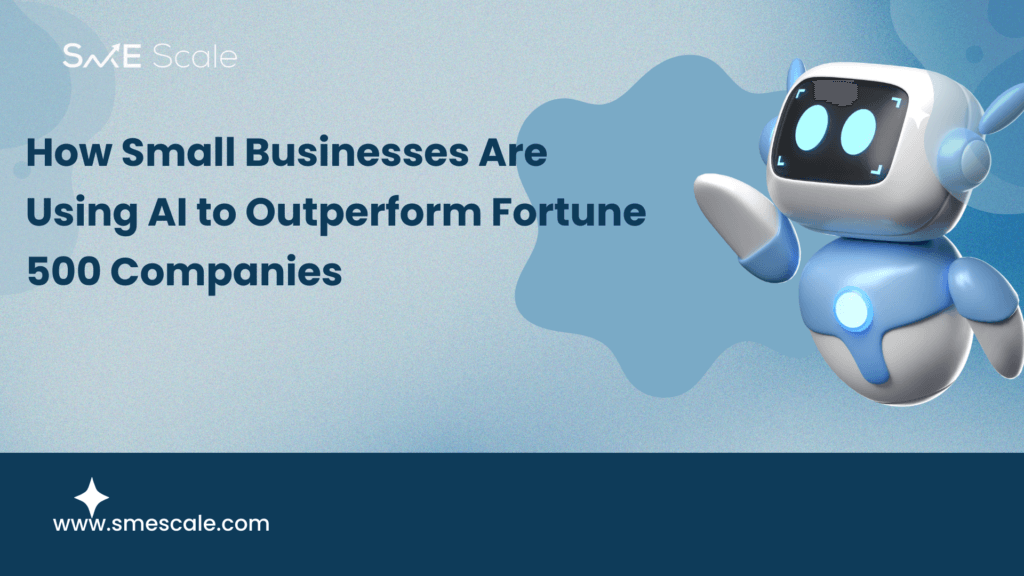 How Small Businesses Are Using AI to Outperform Fortune 500 Companies
